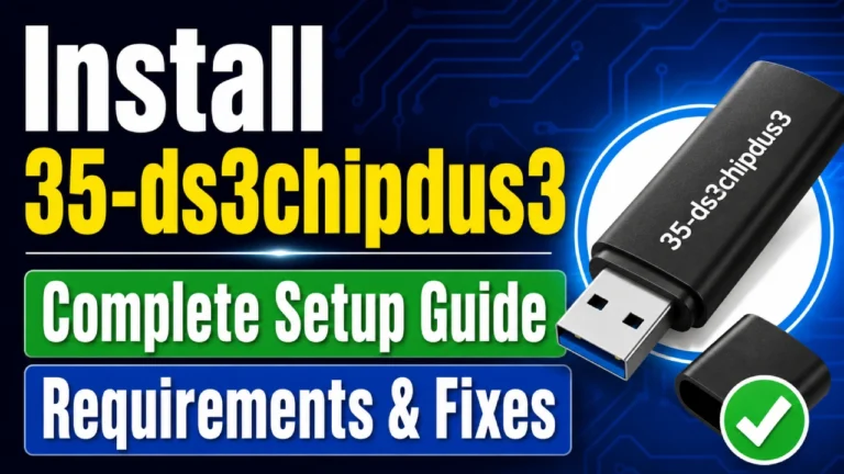Install 35-ds3chipdus3: Complete Setup Guide, Requirements & Fixes